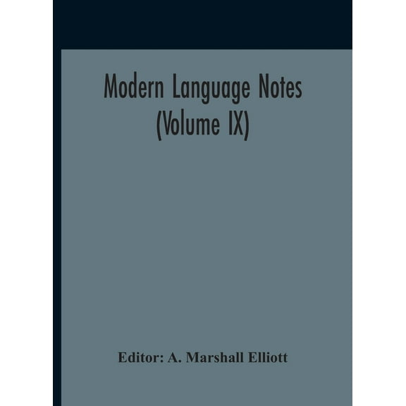Modern Language Notes (Volume IX), (Hardcover)