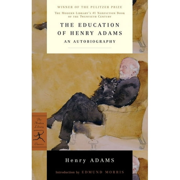 Modern Library 100 Best Nonfiction Books The Education of Henry Adams: An Autobiography, (Paperback)