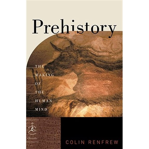 Pre-Owned Modern Library Chronicles: Prehistory : The Making of the Human Mind (Series #30) (Paperback)