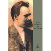 FRIEDRICH WILHELM NIETZSCHE; WALTER A KAUFMANN Modern Library Classics: Basic Writings of Nietzsche (Hardcover)