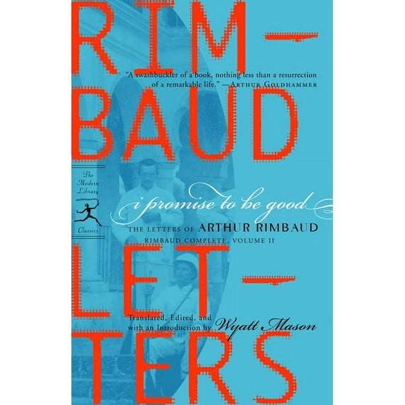 Modern Library Classics: I Promise to Be Good : The Letters of Arthur Rimbaud (Paperback)