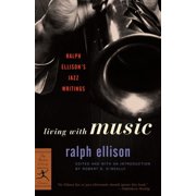 Modern Library Classics Living with Music Ralph Ellisons Jazz Writings, Paperback