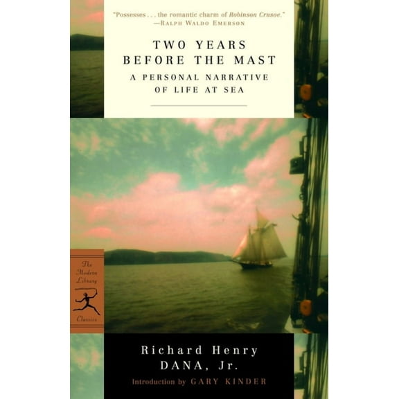 Modern Library Classics Two Years Before the Mast: A Personal Narrative of Life at Sea, (Paperback)