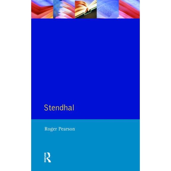 Modern Literatures in Perspective Stendhal: The Red and the Black and The Charterhouse of Parma, (Paperback)