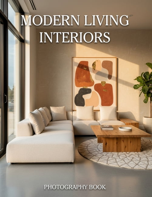 Modern Living Interiors Photography Book: Discover The Art Of ...