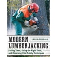 thumbnail image 1 of Modern Lumberjacking : Felling Trees, Using the Right Tools, and Observing Vital Safety Techniques (Paperback), 1 of 2