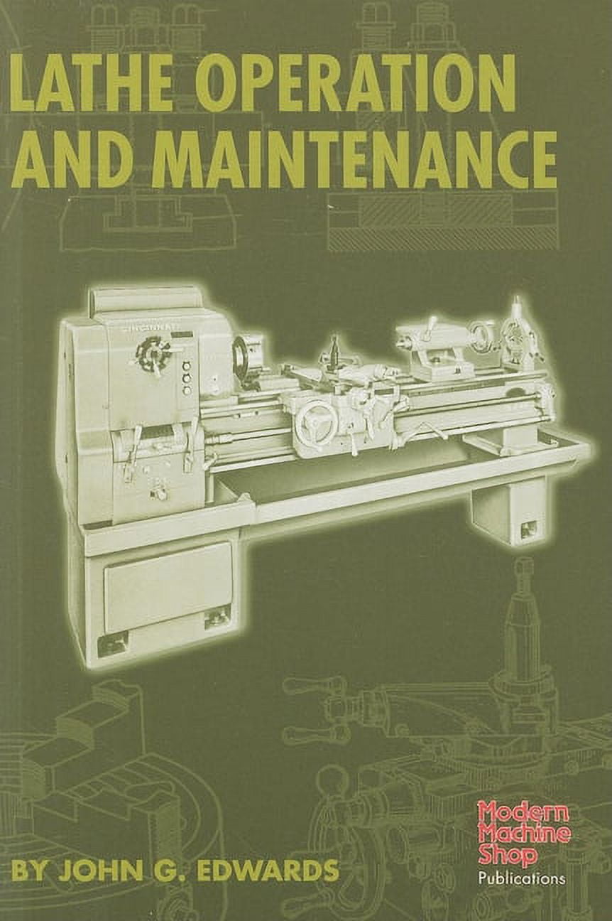 Machine Working Working Book Modern Machine Shop Books: Lathe Operation and Maintenance (Hardcover ...