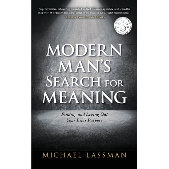 Modern Man's Search for Meaning: Finding and Living Out Your Life's Purpose, (Hardcover)