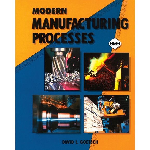 Pre-Owned Modern Manufacturing Processes (Hardcover) by David L Goetsch