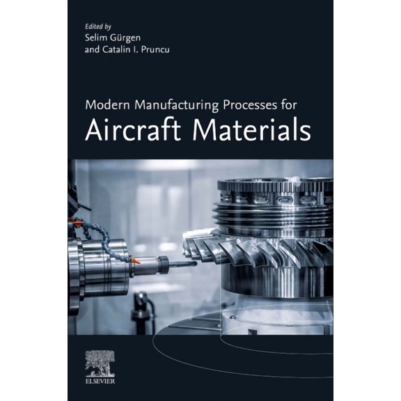 Modern Manufacturing Processes for Aircraft Materials, (Paperback)