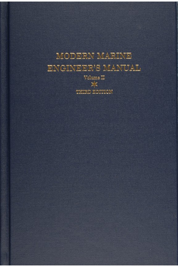Modern Marine Engineer's Manual Modern Marine Engineer's Manual: Volume II, Book 02, (Hardcover)