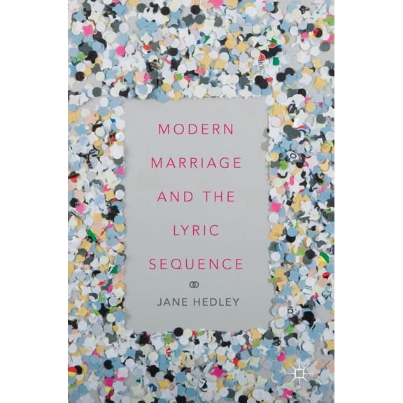 Modern Marriage and the Lyric Sequence, (Hardcover)