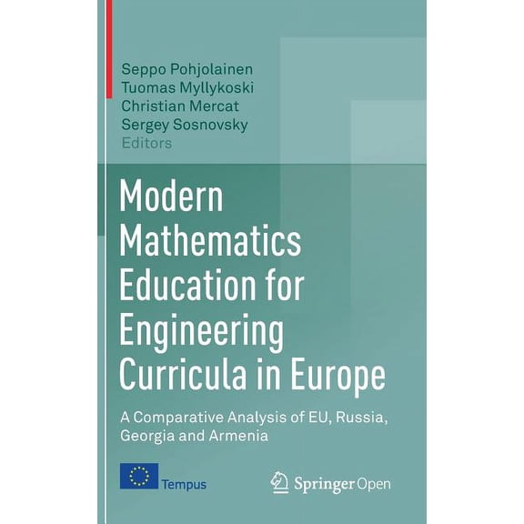 Modern Mathematics Education for Engineering Curricula in Europe: A Comparative Analysis of Eu, Russia, Georgia and Armenia (Hardcover)