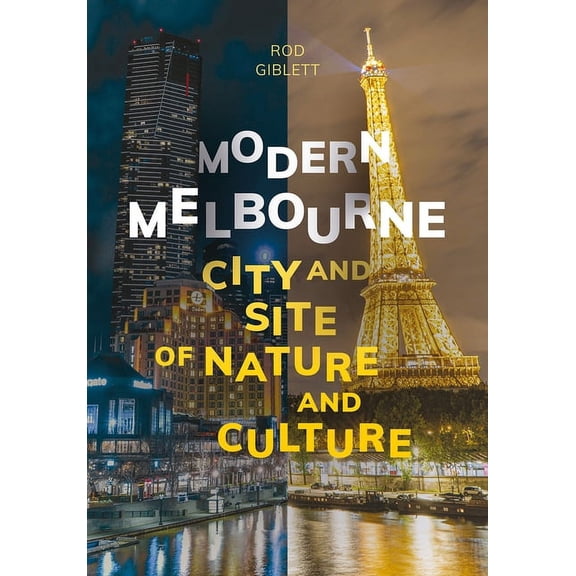 Modern Melbourne : City and Site of Nature and Culture (Paperback)