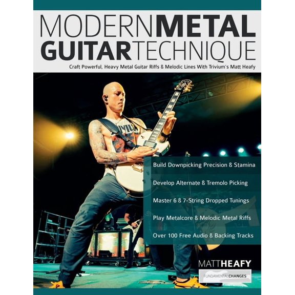 Modern Metal Guitar Technique: Craft Powerful, Heavy Metal Guitar Riffs & Melodic Lines With Trivium's Matt Heafy, (Paperback)
