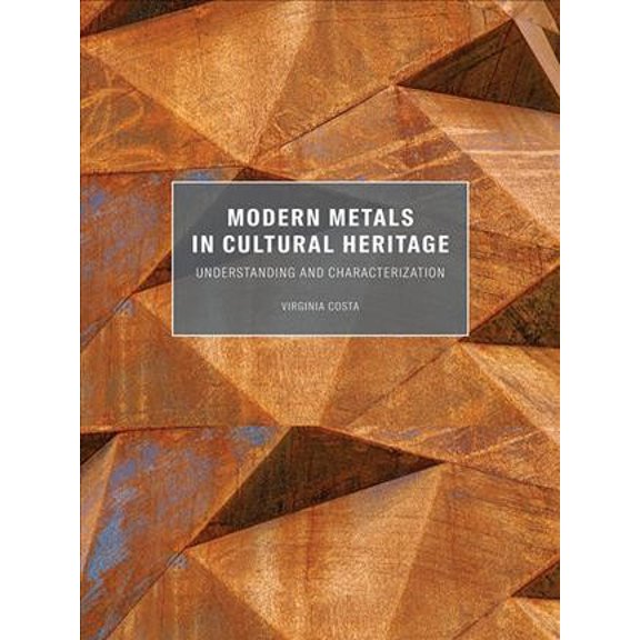 Modern Metals in Cultural Heritage : Understanding and Characterization (Paperback)