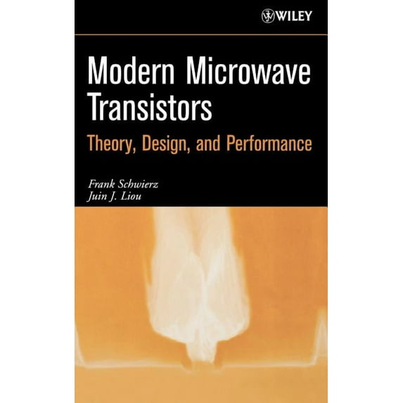 Modern Microwave Transistors: Theory, Design, and Performance, (Hardcover)