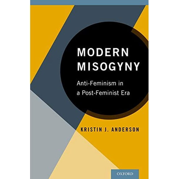 Pre-Owned Modern Misogyny: Anti-Feminism in a Post-Feminist Era, (Paperback)