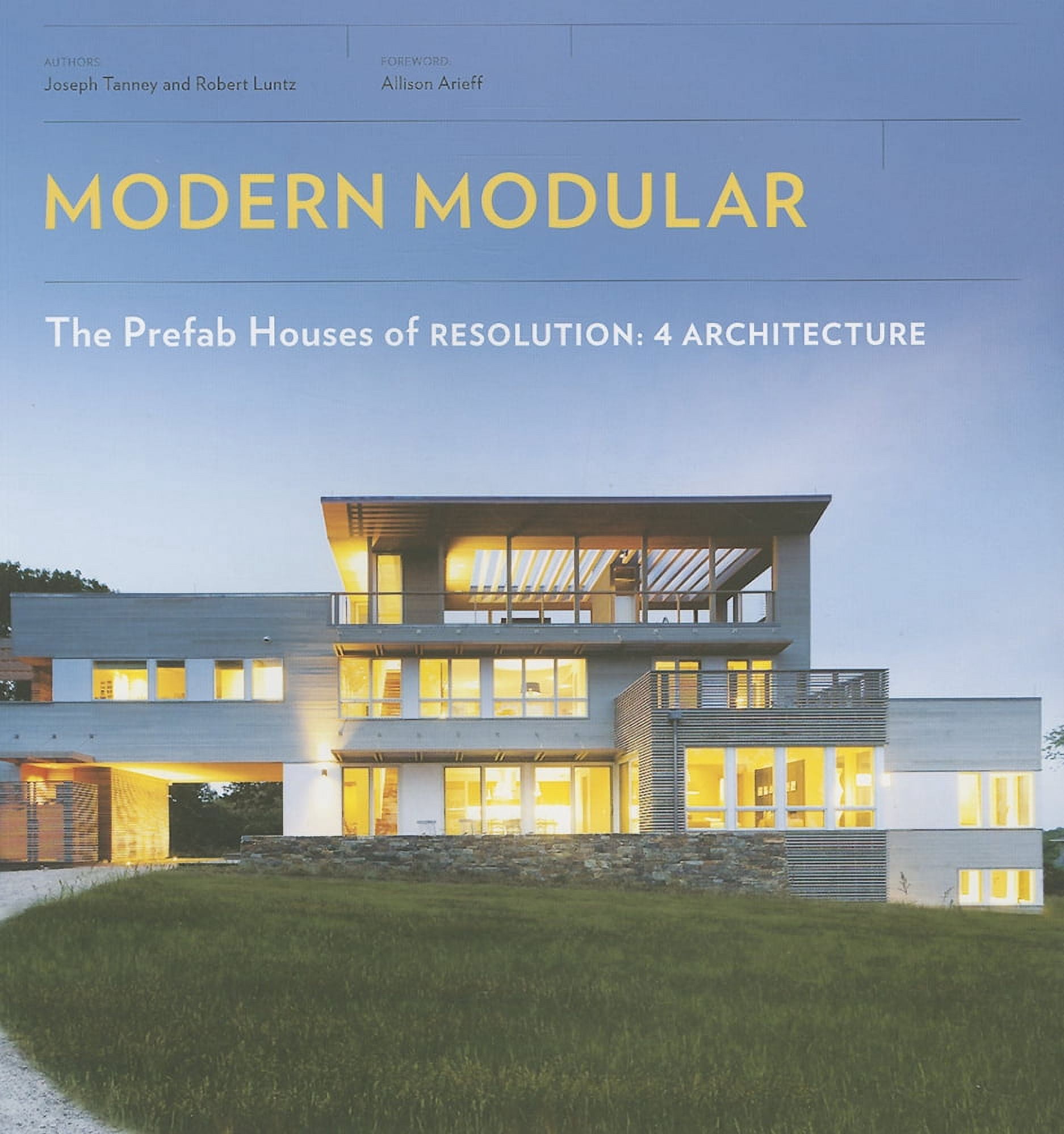 Modern Modular : The Prefab Houses of Resolution: 4 Architecture ...