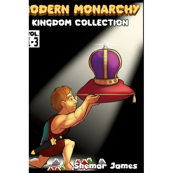 Modern Monarchy Vol .1-3: Kingdom Collection, (Hardcover)