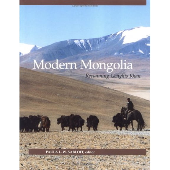 Pre-Owned Modern Mongolia: Reclaiming Genghis Khan (Paperback) 092417191X 9780924171918