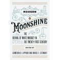 thumbnail image 1 of Modern Moonshine: The Revival of White Whiskey in the Twenty-First Century, (Paperback), 1 of 1