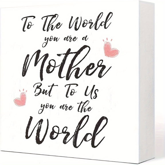 Modern Mother's Day Decorative Sign - "to The World You Are a Mother, But to Us You Are The World" Artificial Wood 5x5 Inch, Home & Office Wall Decor, Sentimental Gift for Mom