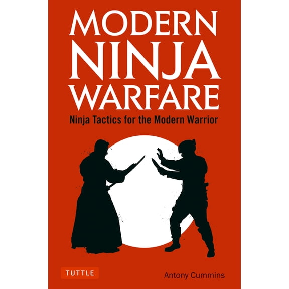 Modern Ninja Warfare: Ninja Tactics for the Modern Warrior, (Paperback)