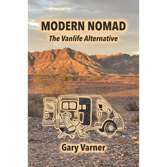 Modern Nomad: The Vanlife Alternative, (Paperback)