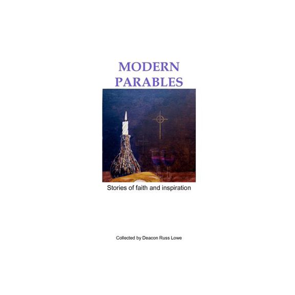 Modern Parables: Collected by Dcn Russ Lowe
