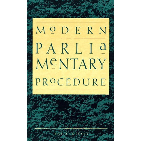 Pre-Owned Modern Parliamentary Procedure (Paperback) by Ray E Keesey