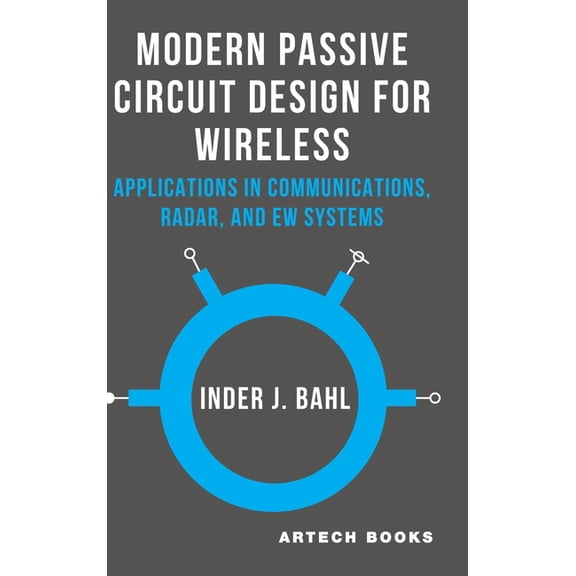 Modern Passive Circuit Design for Wireless: Applications in Communications, Radar, and EW Systems, (Hardcover)