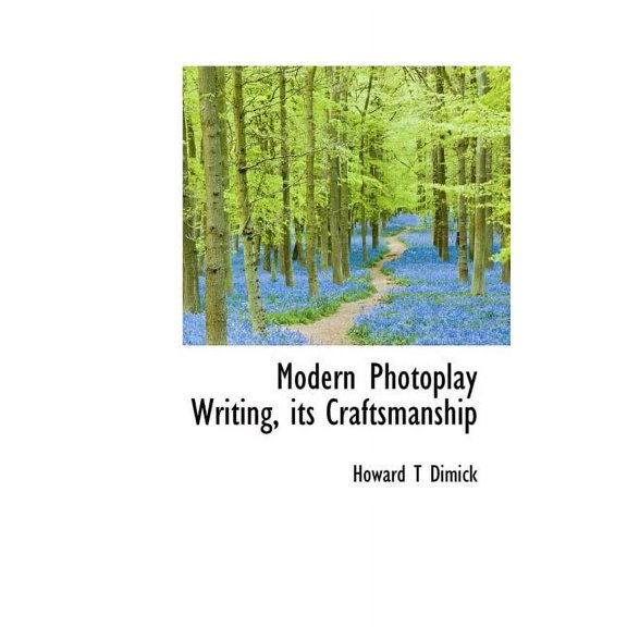 Modern Photoplay Writing, Its Craftsmanship (Hardcover)