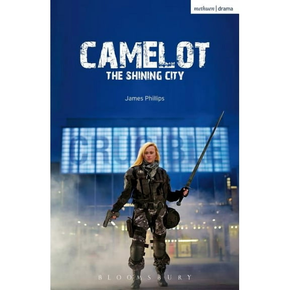 Modern Plays Camelot: The Shining City, (Paperback)