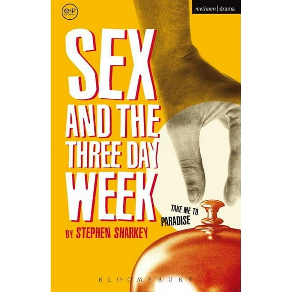 Modern Plays Sex and the Three Day Week, (Paperback)