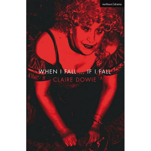 Modern Plays When I Fall ... If I Fall, (Paperback)