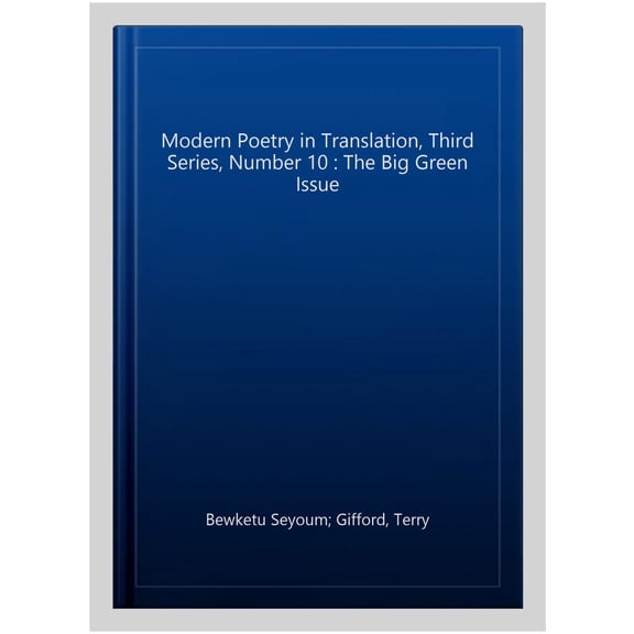 Modern Poetry in Translation, Third Series, Number 10 : The Big Green Issue