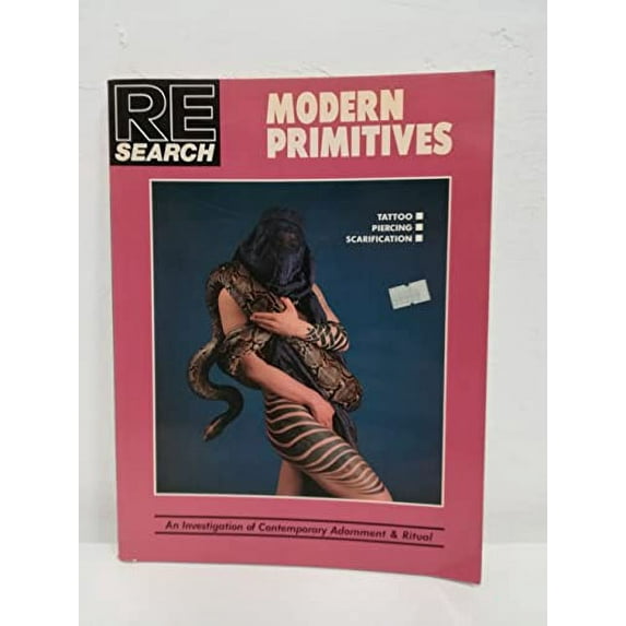 Pre-Owned Modern Primitives: Tattoo, Piercing, Scarification- An Investigation of Contemporary Adornment & Ritual (RE / Search, No. 12) (Paperback) 094064214X 9780940642140