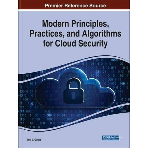 Modern Principles, Practices, and Algorithms for Cloud Security (Hardcover)