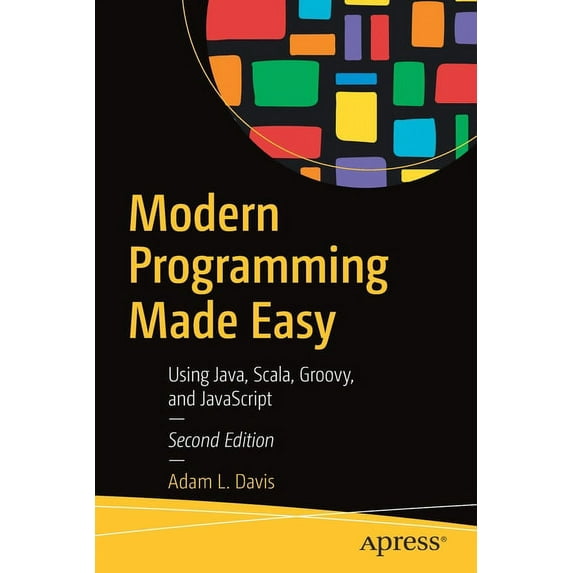 Modern Programming Made Easy: Using Java, Scala, Groovy, and JavaScript, (Paperback)