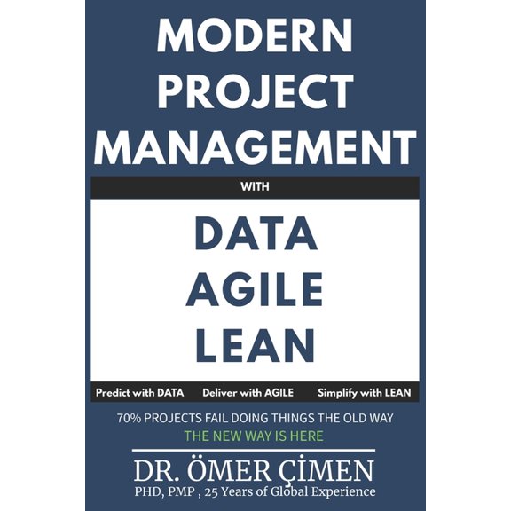 Modern Project Management with Data, Agile and Lean: Predict with Data, Deliver with Agile, Simplify with Lean, (Paperback)