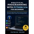 thumbnail image 1 of Modern Python Development Mastery Practical Programming with Python 3.14 for Beginners: Build Real Applications, Solve Practical Problems, and Master Mode, Book 1, (Paperback), 1 of 1