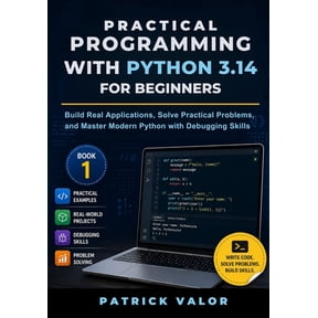 Modern Python Development Mastery Practical Programming with Python 3.14 for Beginners: Build Real Applications, Solve Practical Problems, and Master Mode, Book 1, (Paperback)