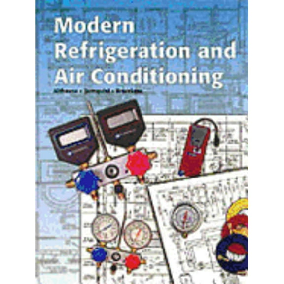 Pre-Owned Modern Refrigeration and Air Conditioning (Hardcover) by Andrew Daniel Althouse, Carl Harold Turnquist, Alfred F Bracciano