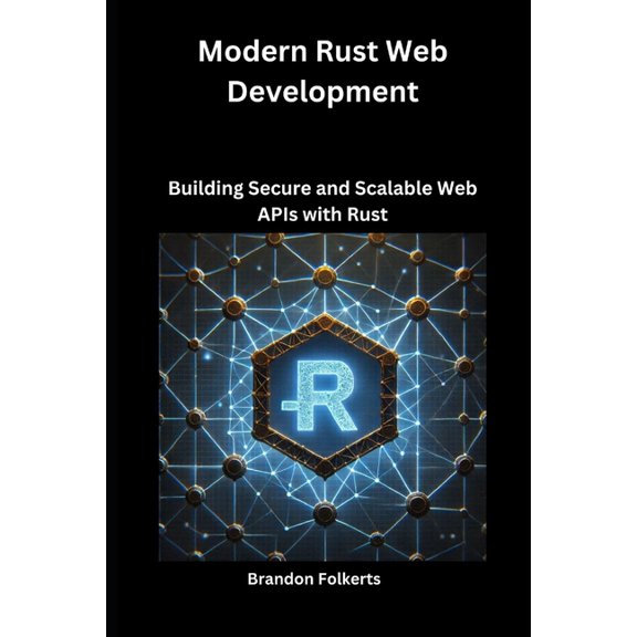 Modern Rust Web Development: Building Secure and Scalable Web APIs with Rust, (Paperback)