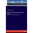 thumbnail image 1 of Modern Science and the Science of the Future: With an essayon Defence of criminals, (Paperback), 1 of 1