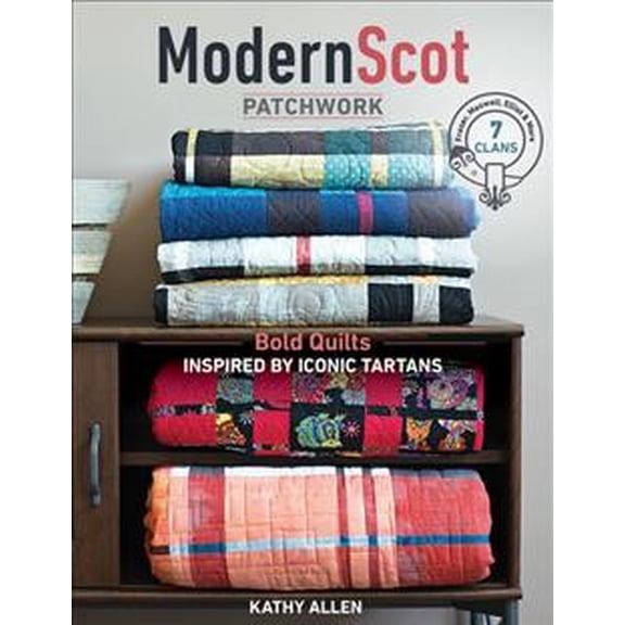 Modern Scot Patchwork : Bold Quilts Inspired by Iconic Tartans (Paperback)