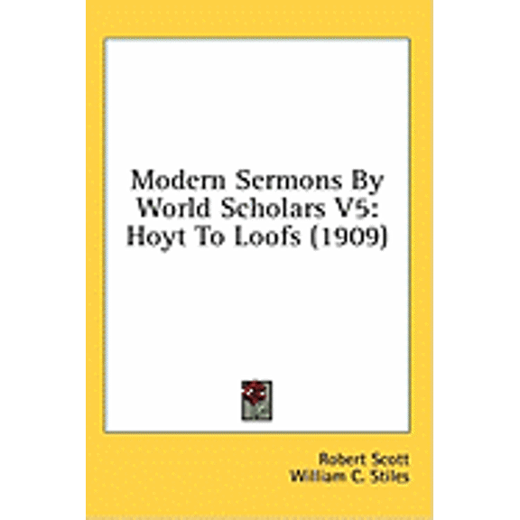 Modern Sermons By World Scholars V5 : Hoyt To Loofs (1909) (Hardcover)
