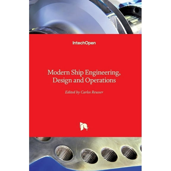 Modern Ship Engineering, Design and Operations (Hardcover)