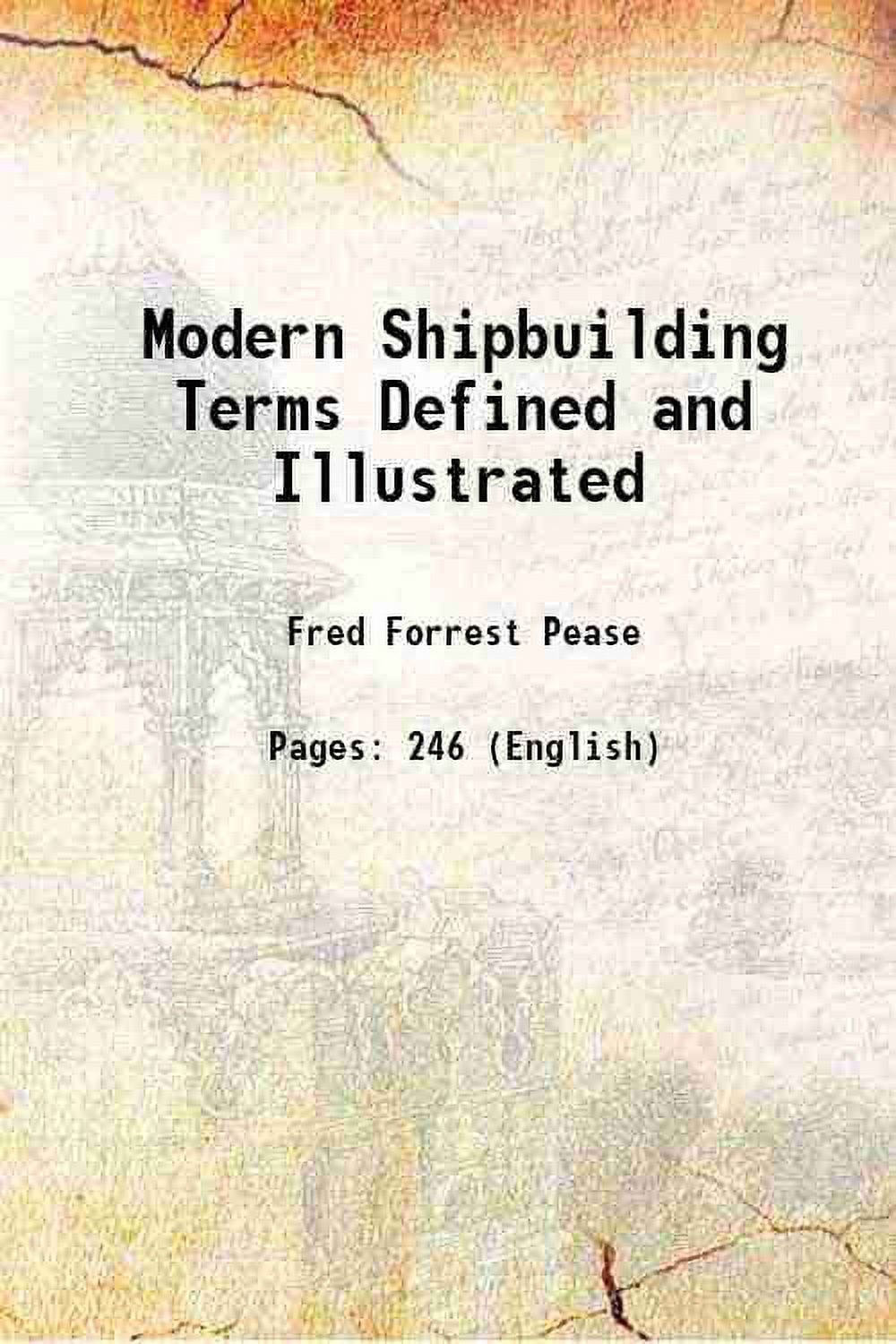 Modern Shipbuilding Terms Defined and Illustrated 1918